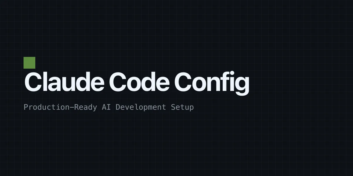Claude Code Config: Production-Ready AI Development Setup